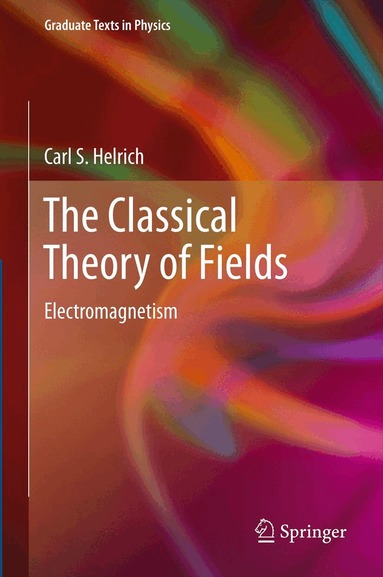 Carl S. Helrich - Classical Theory of Fields, Inbunden