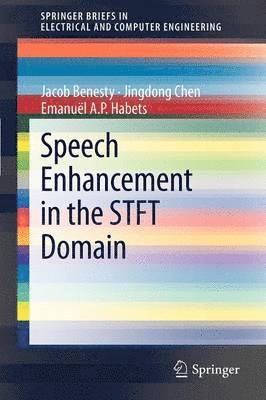 Speech Enhancement in the STFT Domain 1