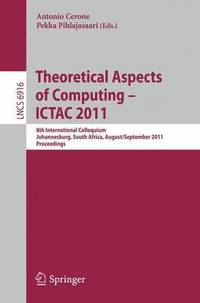 bokomslag Theoretical Aspects of Computing -- ICTAC 2011
