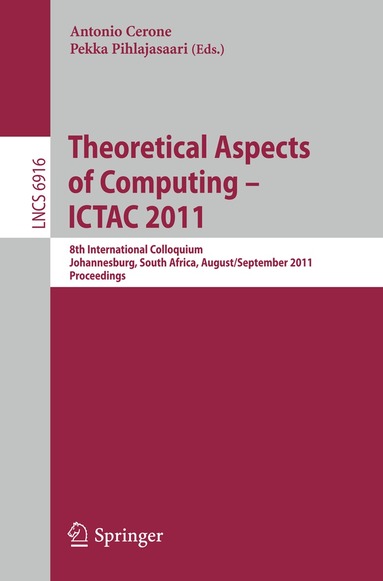 Antonio Cerone, Pekka Pihlajasaari - Theoretical Aspects of Computing -- ICTAC 2011, Häftad