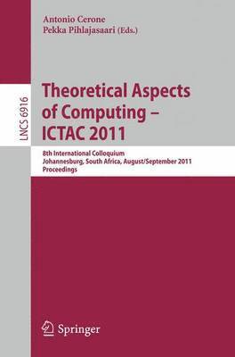 Theoretical Aspects of Computing -- ICTAC 2011 1