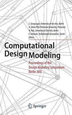 Christoph Gengnagel, A. Kilian, Norbert Palz, Fabian Scheurer - Computational Design Modeling, Inbunden