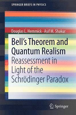 Douglas L. Hemmick, Asif M. Shakur - Bell's Theorem and Quantum Realism, Häftad