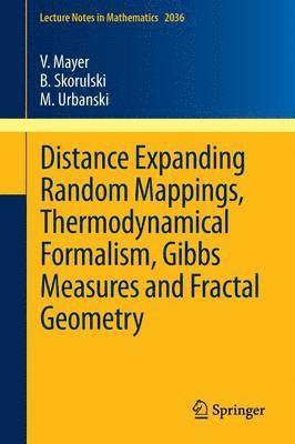 Distance Expanding Random Mappings, Thermodynamical Formalism, Gibbs Measures and Fractal Geometry 1
