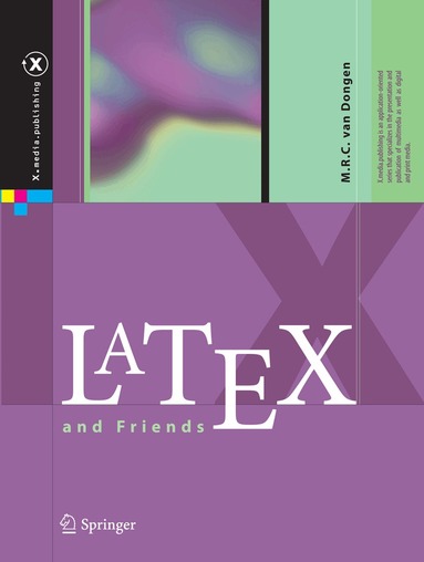 M. R. C. van Dongen - LaTeX and Friends, Inbunden