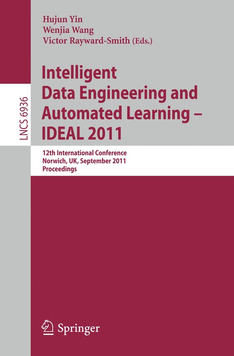 Hujun Yin, Wenjia Wang, Victor J. Rayward-Smith - Intelligent Data Engineering and Automated Learning -- IDEAL 2011, Häftad