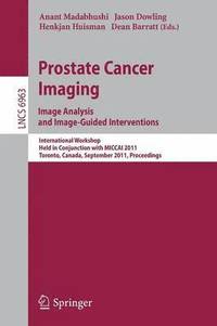 bokomslag Prostate Cancer Imaging. Image Analysis and Image-Guided Interventions