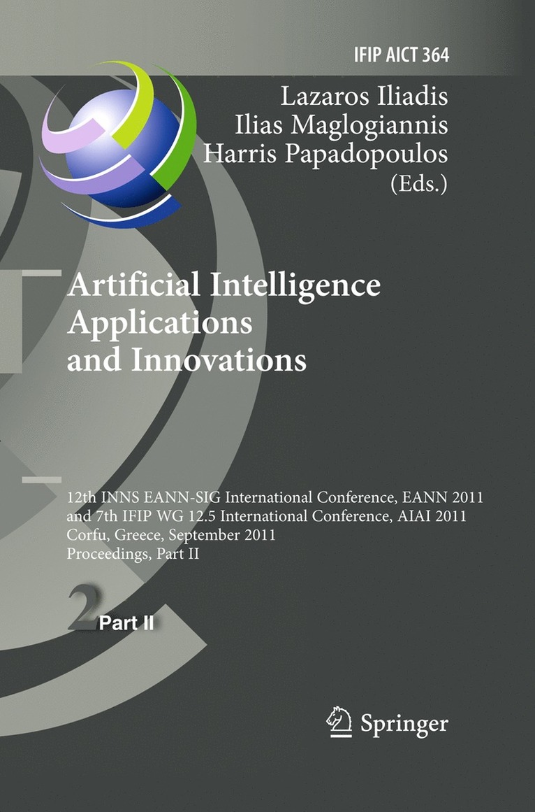 Lazaros S. Iliadis, Ilias Maglogiannis, Harris Papadopoulos - Artificial Intelligence Applications and Innovations, Inbunden