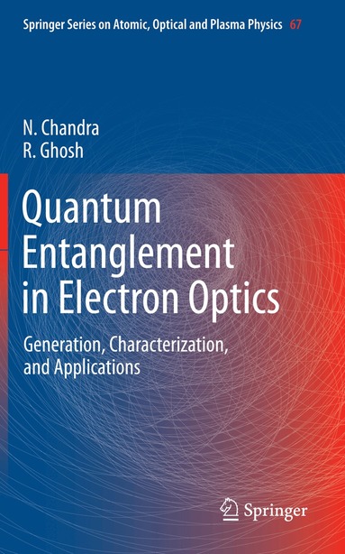 Naresh Chandra, Rama Ghosh - Quantum Entanglement in Electron Optics, Inbunden