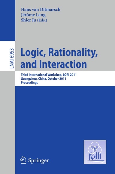 Hans van Ditmarsch, Jerome Lang, Shier Ju - Logic, Rationality, and Interaction, Häftad