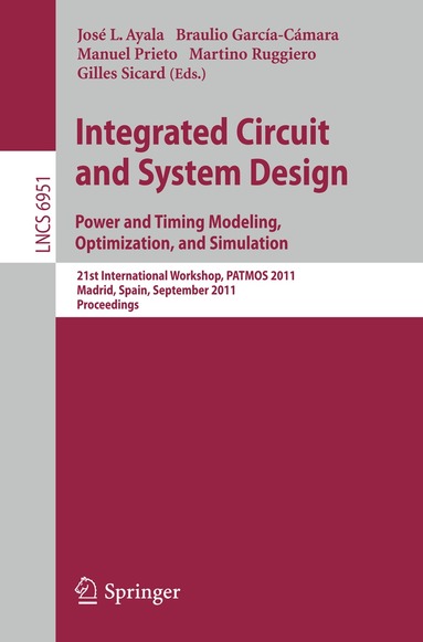 Jose L. Ayala, Braulio Garcia-Camara, Manuel Prieto, Martino Ruggiero, Gilles Sicard - Integrated Circuit and System Design. Power and Timing Modeling, Optimization and Simulation, Häftad