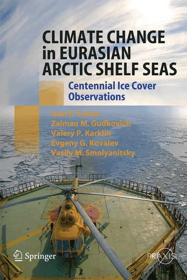 Ivan E. Frolov, Zalmann M. Gudkovich, Valery P. Karklin, Evgeny G. Kovalev, Vasily M. Smolyanitsky, Ivan E. Frolov, Zalmann M. Gudkovich - Climate Change in Eurasian Arctic Shelf Seas, Häftad