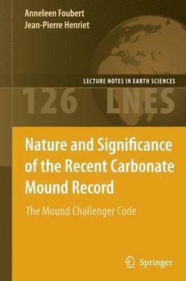 bokomslag Nature and Significance of the Recent Carbonate Mound Record