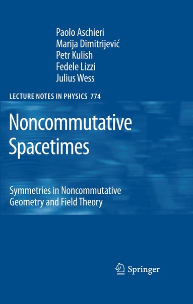 Paolo Aschieri, Marija Dimitrijevic, Petr Kulish, Fedele Lizzi, Julius Wess - Noncommutative Spacetimes, Häftad