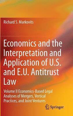 Economics and the Interpretation and Application of U.S. and E.U. Antitrust Law 1