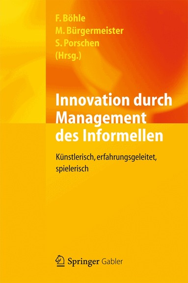 Fritz Böhle, Markus Bürgermeister, Stephanie Porschen - Innovation durch Management des Informellen, Inbunden