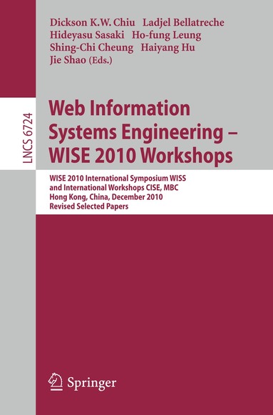 Dickson K.W. Chiu, Ladjel Bellatreche, Hideyasu Sasaki, Ho-fung Leung, Shing-Chi Cheung, Haiyang Hu, Jie Shao - Web Information Systems Engineering - WISE 2010 Workshops, Häftad