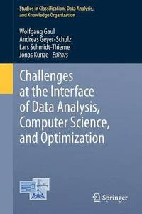 bokomslag Challenges at the Interface of Data Analysis, Computer Science, and Optimization