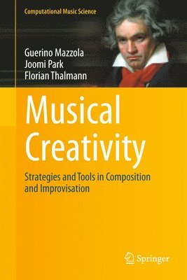 Guerino Mazzola, Joomi Park, Florian Thalmann - Musical Creativity, Inbunden