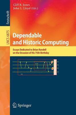 Cliff B. Jones, John L. Lloyd - Dependable and Historic Computing, Häftad
