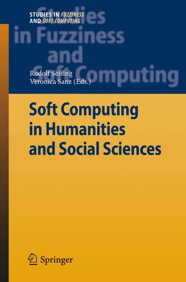 Rudolf Seising, Veronica Sanz González - Soft Computing in Humanities and Social Sciences, Inbunden