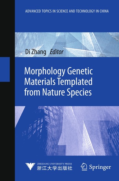 Di Zhang - Morphology Genetic Materials Templated from Nature Species, Inbunden
