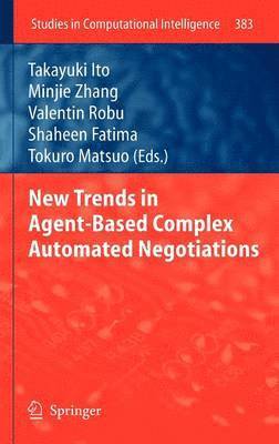 New Trends in Agent-Based Complex Automated Negotiations 1