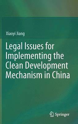 bokomslag Legal Issues for Implementing the Clean Development Mechanism in China