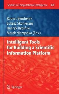 bokomslag Intelligent Tools for Building a Scientific Information Platform