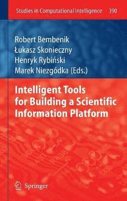 Intelligent Tools for Building a Scientific Information Platform 1