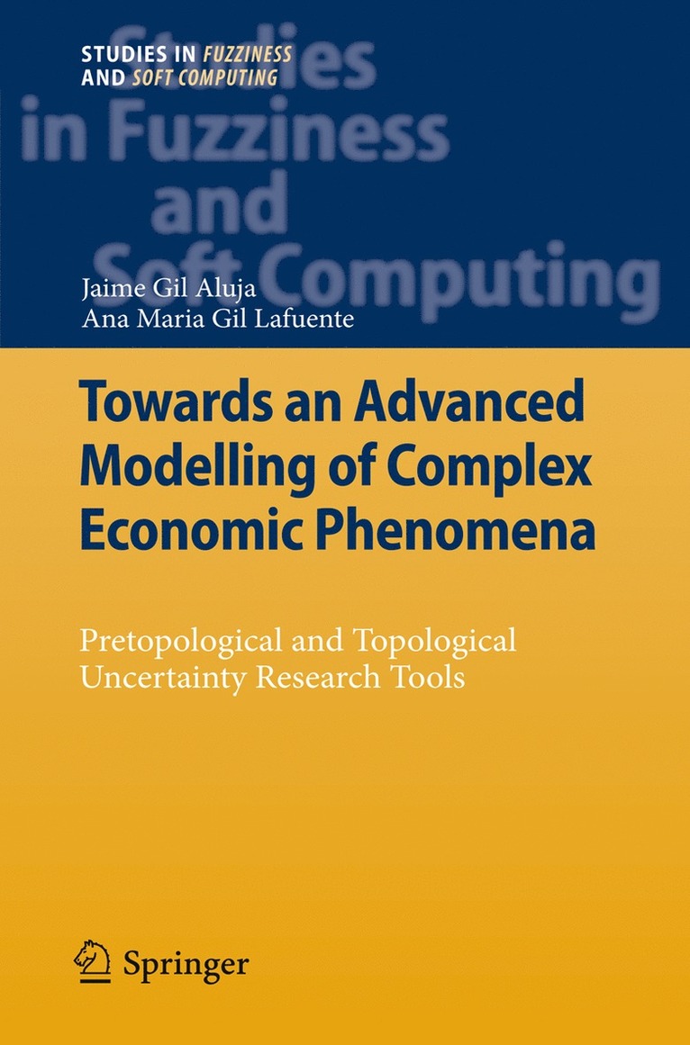 Jaime Gil Aluja, Anna M. Gil-Lafuente - Towards an Advanced Modelling of Complex Economic Phenomena, Inbunden