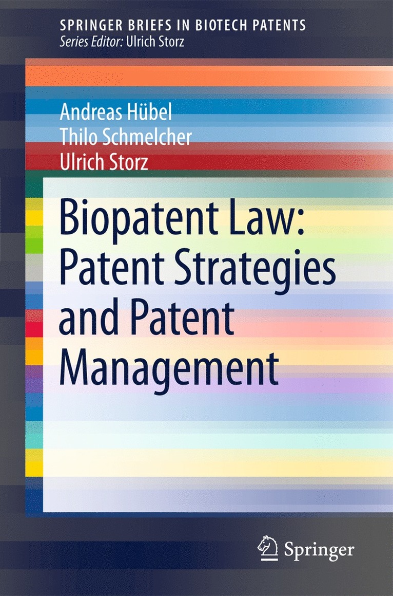 Andreas Hübel, Thilo Schmelcher, Ulrich Storz - Biopatent Law: Patent Strategies and Patent Management, Häftad