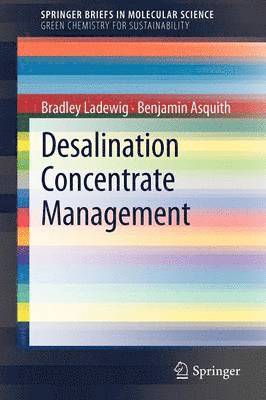 Bradley Ladewig, Benjamin Asquith - Desalination Concentrate Management, Häftad