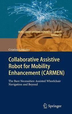 Cristina Urdiales - Collaborative Assistive Robot for Mobility Enhancement (CARMEN), Inbunden