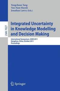 bokomslag Integrated Uncertainty in Knowledge Modelling and Decision Making