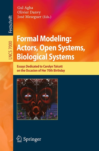 Gul Agha, Olivier Danvy, José Meseguer - Formal Modeling: Actors; Open Systems, Biological Systems, Häftad