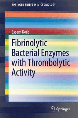 bokomslag Fibrinolytic Bacterial Enzymes with Thrombolytic Activity