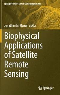 bokomslag Biophysical Applications of Satellite Remote Sensing