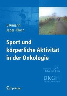 Freerk Baumann, Wilhelm Bloch, Elke Jäger, Elke Jager - Sport und körperliche Aktivität in der Onkologie, Häftad