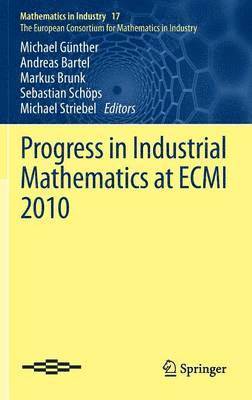 Progress in Industrial Mathematics at ECMI 2010 1