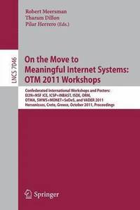 bokomslag On the Move to Meaningful Internet Systems: OTM 2011 Workshops