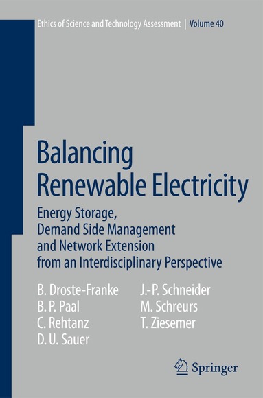 Bert Droste-Franke, Boris P. Paal, Christian Rehtanz, Dirk Uwe Sauer, Jens-Peter Schneider, Miranda Schreurs, Thomas Ziesemer, Bert Droste-Franke, Boris Paal - Balancing Renewable Electricity, Inbunden
