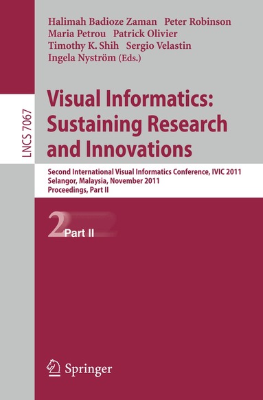 Halimah Badioze Zaman, Peter Robinson, Maria Petrou, Patrick Olivier, Timothy K. Shih, Sergio Velastin, Ingela Nyström - Visual Informatics: Sustaining Research and Innovations, Häftad