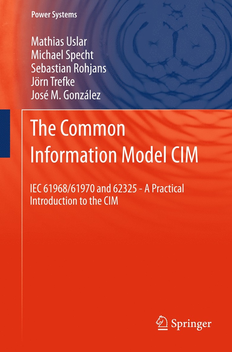 Mathias Uslar, Michael Specht, Sebastian Rohjans, Jörn Trefke, José M. González - Common Information Model CIM, Inbunden
