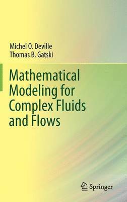Mathematical Modeling for Complex Fluids and Flows 1