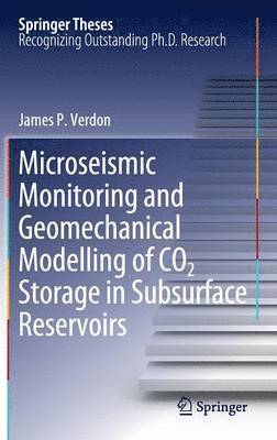 Microseismic Monitoring and Geomechanical Modelling of CO2 Storage in Subsurface Reservoirs 1