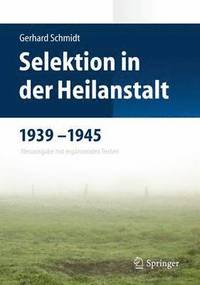 bokomslag Selektion in der Heilanstalt 1939-1945