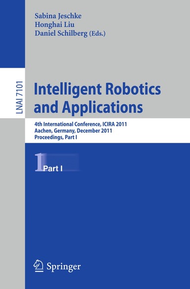 Sabina Jeschke, Honghai Liu, Daniel Schilberg - Intelligent Robotics and Applications, Häftad