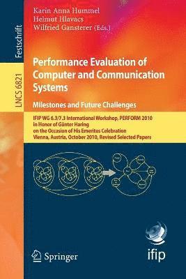 Performance Evaluation of Computer and Communication Systems. Milestones and Future Challenges 1