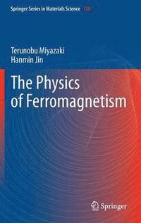 bokomslag The Physics of Ferromagnetism